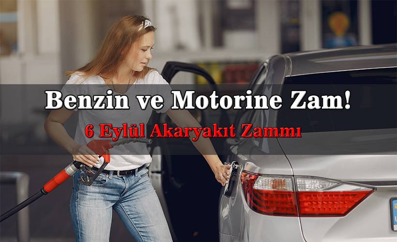 Dev indirim sonrası ZAM! Benzin ve motorine ne kadar zam geldi? Motorin ve benzin fiyatları ne kadar oldu? 6 Eylül benzin ve motorin zammı