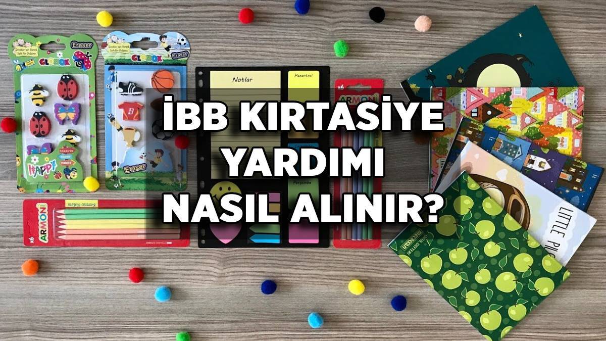 İBB kırtasiye yardımı 2022 | İBB kırtasiye yardımı nasıl alınır, başvuru nasıl yapılır? İBB kırtasiye yardımı başvurusu nereye yapılır?