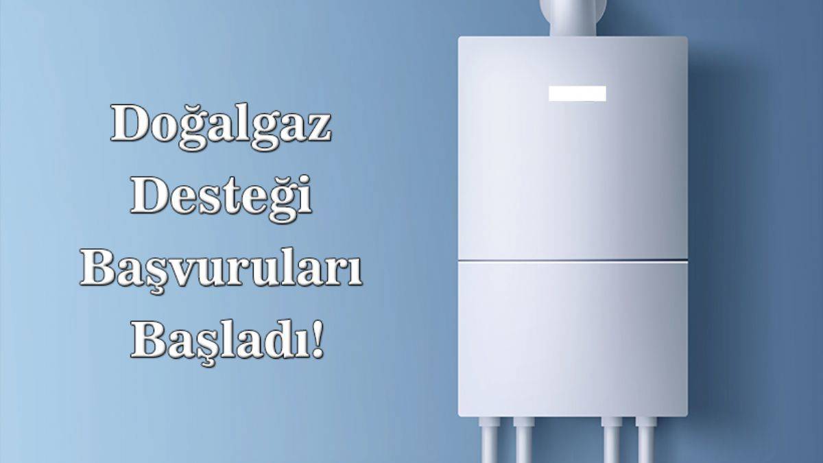 Doğalgaz tüketim desteği nasıl alınır? Doğalgaz tüketim desteği başvuruları başladı mı? Doğalgaz yardımı nereden nasıl alınır?