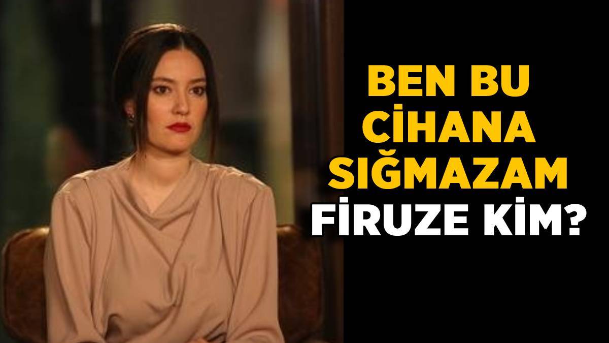 Ben Bu Cihana Sığmazam dizisi Firuze kimdir? Doktor Firuze kim? Cezayir'in karısı Firuze'yi hangi oyuncu oynuyor?