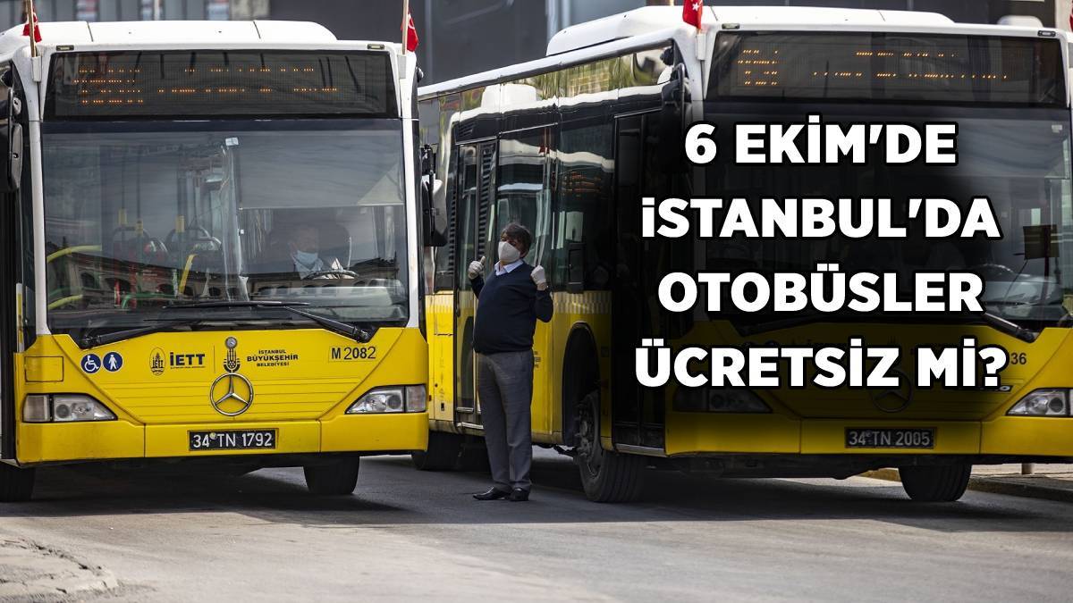 6 Ekim'de İETT otobüsler bedava mı? Bugün (6 Ekim) İstanbul'da otobüs ücretsiz mi? İETT otobüs, metro, metrobüs, marmaray yarın (6 Ekim) ücretsiz mi?