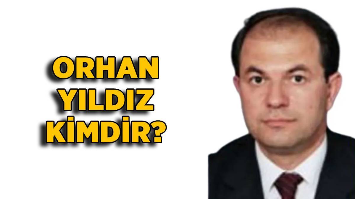 Orhan Yıldız kimdir? Orhan Yıldız hangi partiden? Milletvekili mi?