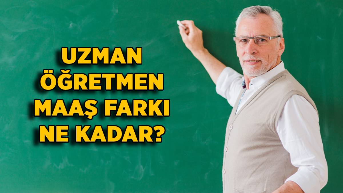 Uzman öğretmen maaş farkı 2023 | Uzman öğretmenler kaç para fazla maaş alacak?