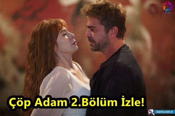 Çöp Adam 2.Bölüm İzle! Çöp Adam Oyuncu Kadrosu