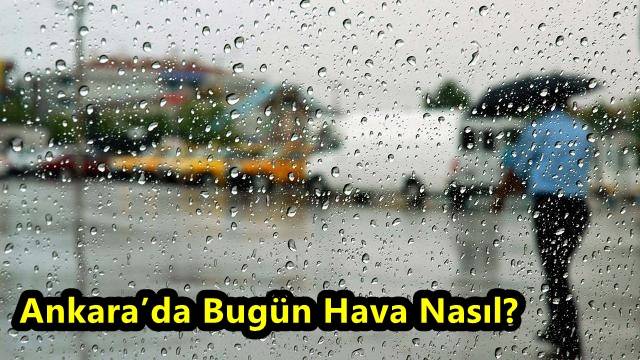 Ankara’da Bugün Hava Nasıl? Ankara 15 Günlük Hava Durumu Nedir?