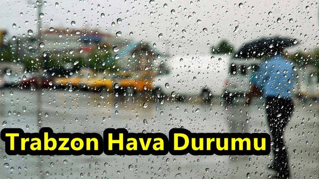 Trabzon’da Bugün Hava Nasıl? Trabzon Hava Durumu