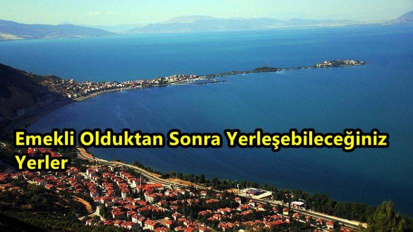 Türkiye'de Emekli Olduktan Sonra Yerleşebileceğiniz Yerler