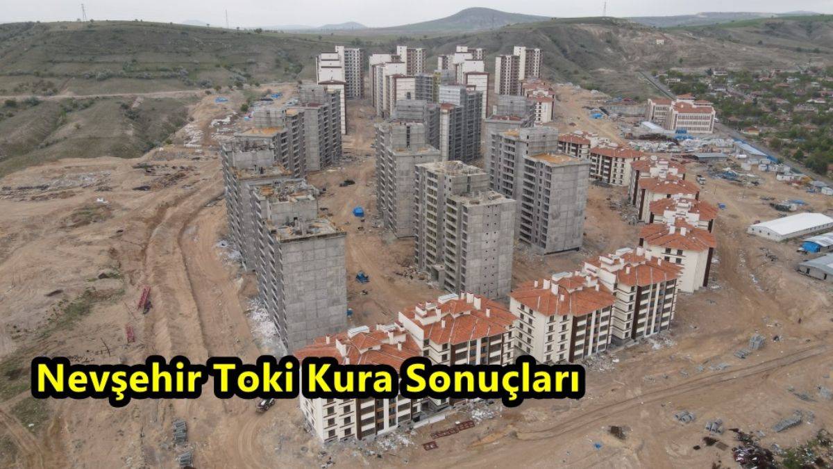 Nevşehir TOKİ Kuraları Canlı Yayında Çekiliyor!  Nevşehir TOKİ Kura Çekiliş Sonuçları