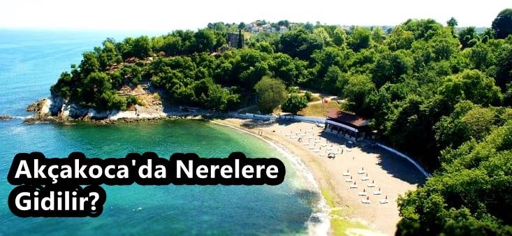 Karadeniz'in İncisi Akçakoca'da Nerelere Gidilir?