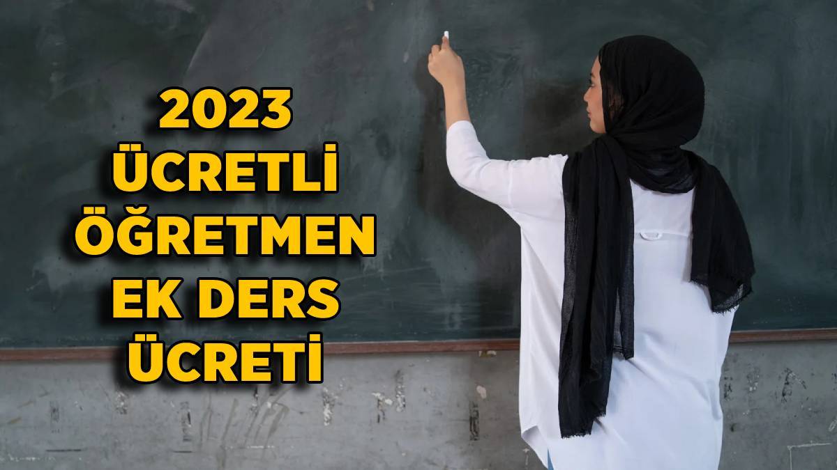 2023 ücretli öğretmen ek ders ücreti ne kadar? Haftada 20-24-28-30 saat ücretli öğretmen maaşı kaç TL?
