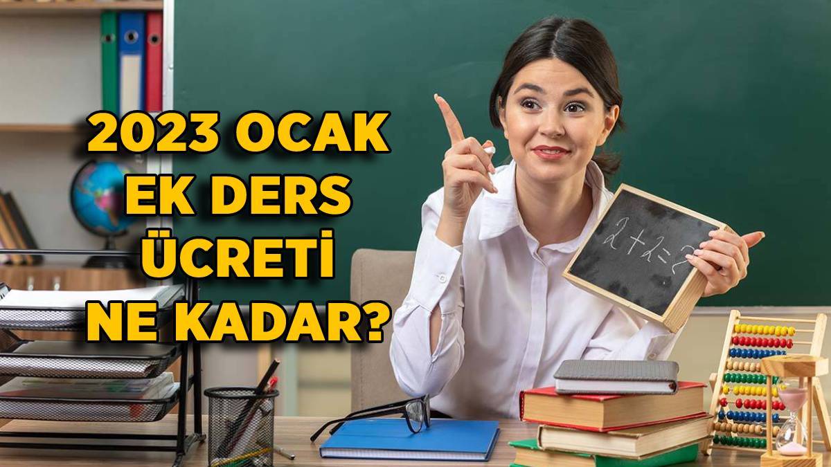 Ocak 2023 öğretmen ek ders ücreti (Sözleşmeli-Kadrolu-Ücretli) ne kadar?