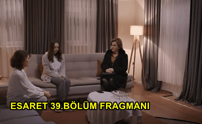 Esaret Dizisi 39.Bölüm Fragmanı Yayınlandı Mı? Esaret 39.Bölüm Fragmanı İzle!