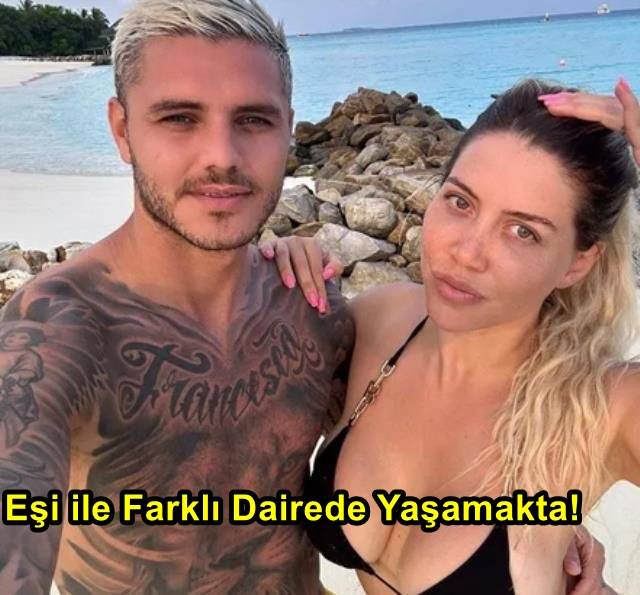 Wanda Nara, Eşi Mauro Icardi İle Farklı Dairede Yaşamakta