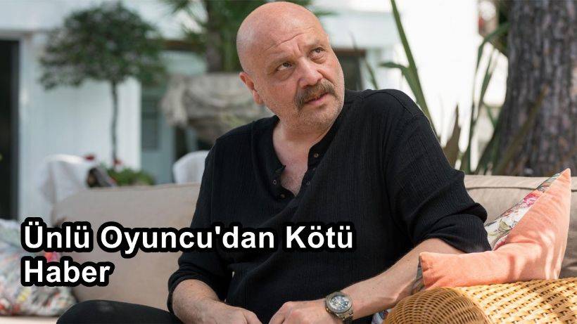 Ünlü Oyuncudan Kötü Haber| Ahmet Mümtaz Taylan Ameliyat Olacak