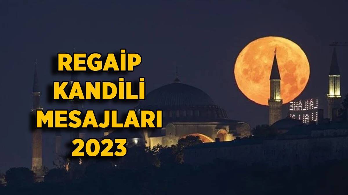 Regaip Kandili mesajları 2023 | Kısa, anlamlı, duygulu, kandil mesajları