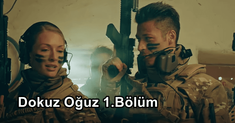 Dokuz Oğuz 1.Bölüm Yayınlandı Mı?| Dokuz Oğuz 1.Bölüm İzle
