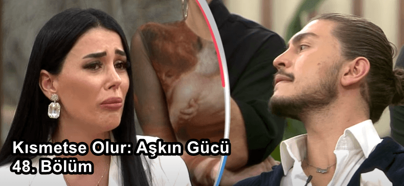 Kısmetse Olur: Aşkın Gücü 48. Bölüm Full İzle!
