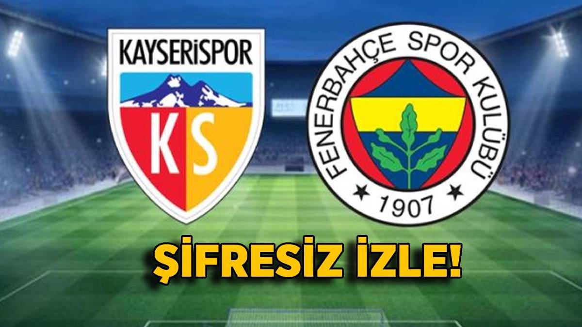Kayserispor-Fenerbahçe maçı izle | TOD TV şifresiz Kayserispor-Fenerbahçe maçı canlı izle