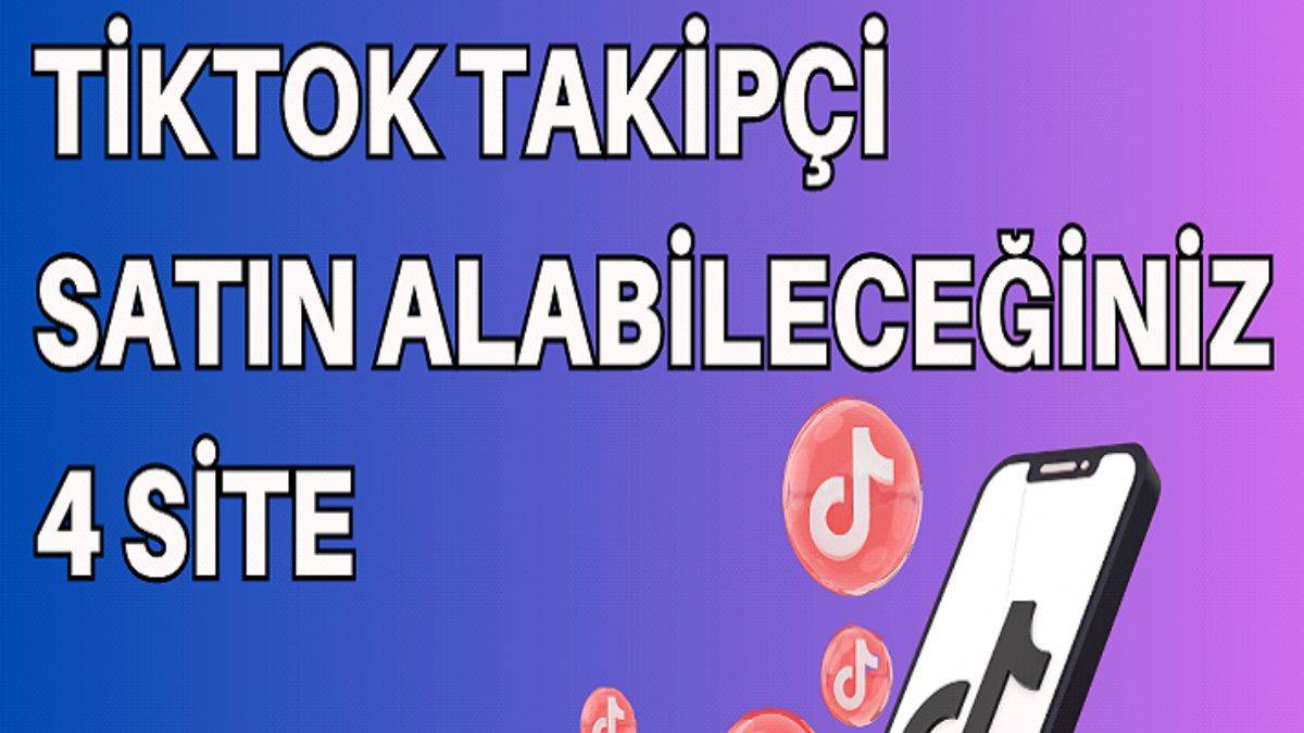 TikTok’ta Takipçi Satın Alabileceğiniz En iyi 4 Site - 2023