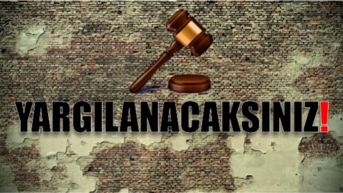 'Yargılanacaksınız' diyenler çoktan tatile çıkmış!