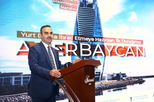 Sanayi ve Teknoloji Bakanı Kacır: İş insanlarının Azerbaycan'la işbirliklerini desteklemeye devam edeceğiz
