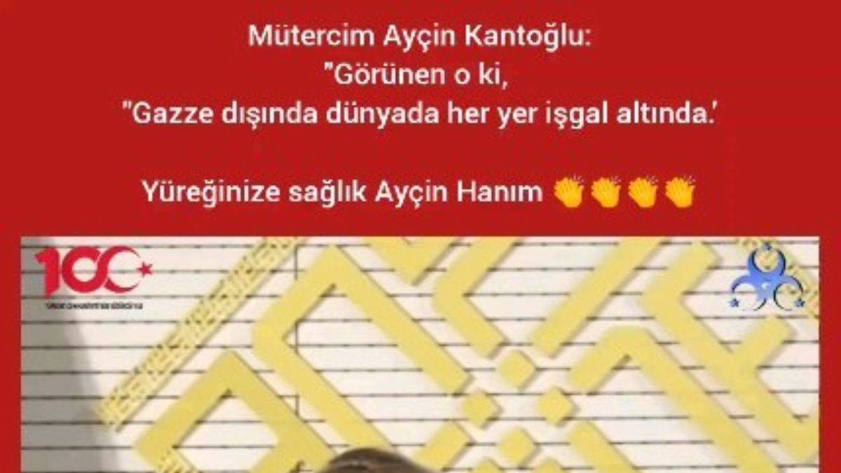 Mütercim Ayçin Kantoğlu: Görünen o ki Gazze dışında dünyada her yer işgal altında