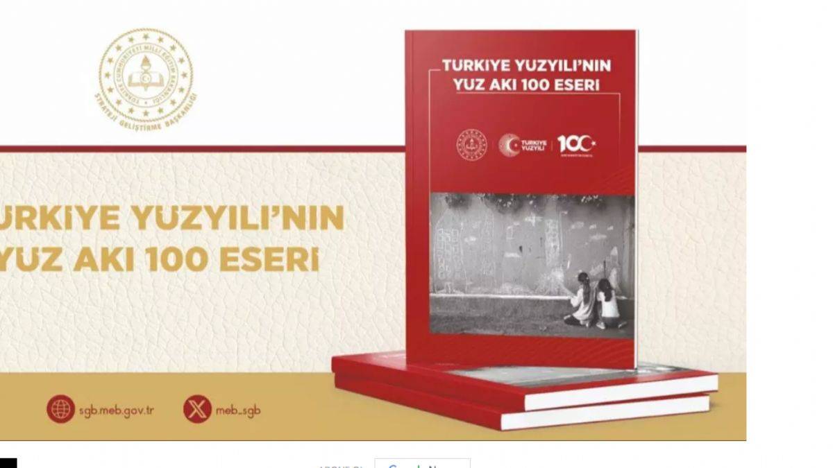 Milli Eğitim Bakanlığının ''Türkiye Yüzyılı'nın Yüz Akı 100 Eseri'' albümü yayımlandı