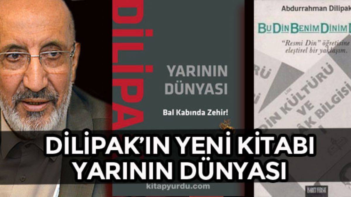 Dilipak'tan yeni kitap: 'Yarının Dünyası - Bal Kabında Zehir'