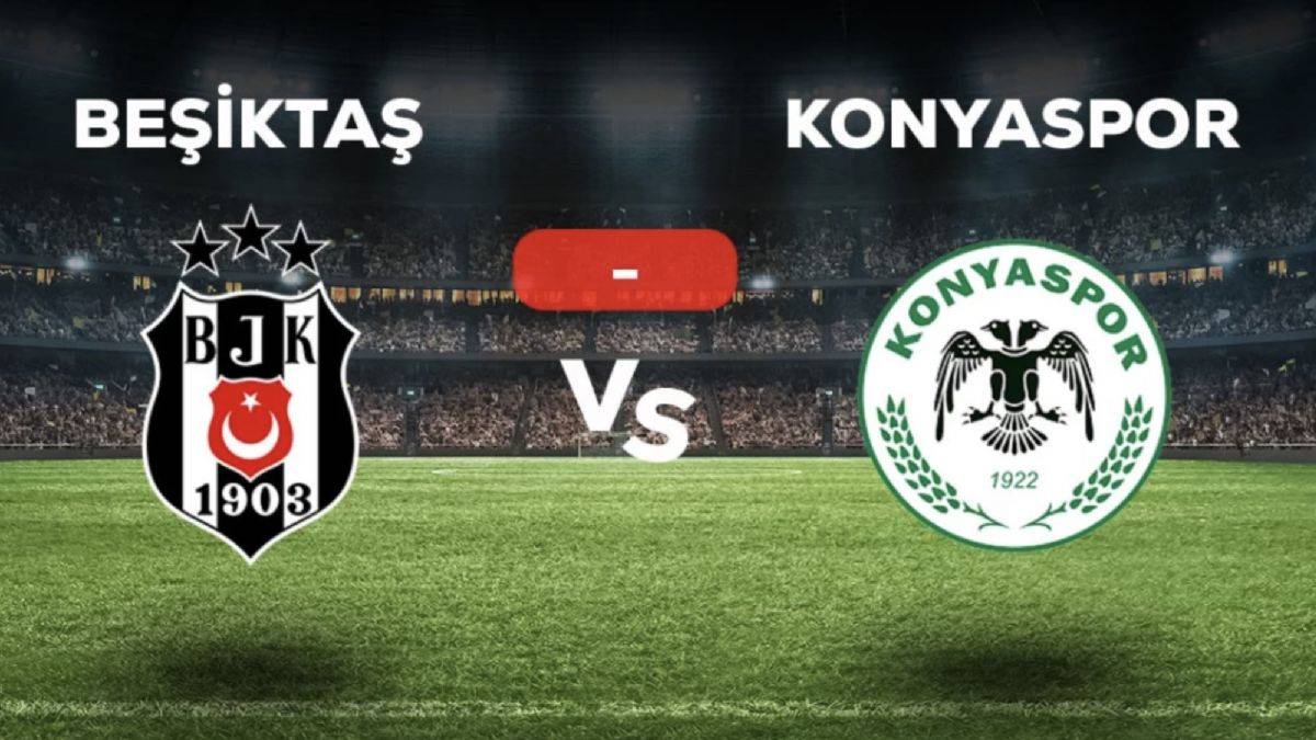 Beşiktaş Konyaspor maçı ne zaman, saat kaçta, hangi kanalda?