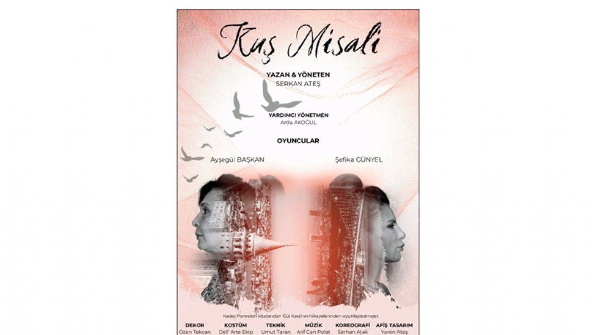 'Kuş Misali' ile Güçlü Kadınların Hikayesi Tiyatro Severlerle Buluşuyor