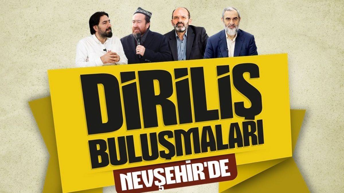 Diriliş Buluşmaları yarın Nevşehir’de düzenlenecek