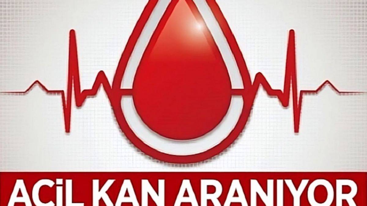 Acil 0 negatif kan aranıyor