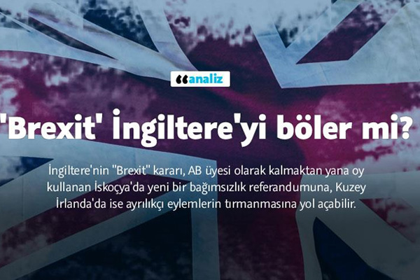 'Brexit' İngiltere'yi böler mi?