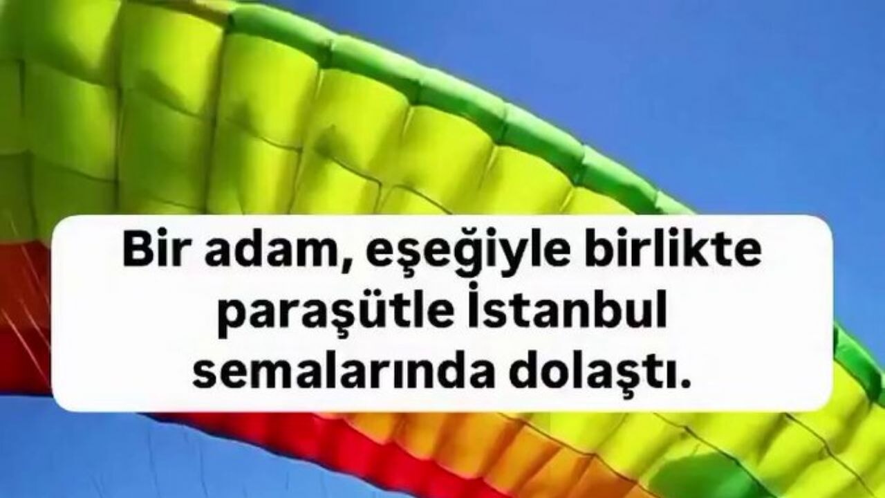 Eşeğiyle Birlikte İstanbul Semalarında Uçtu