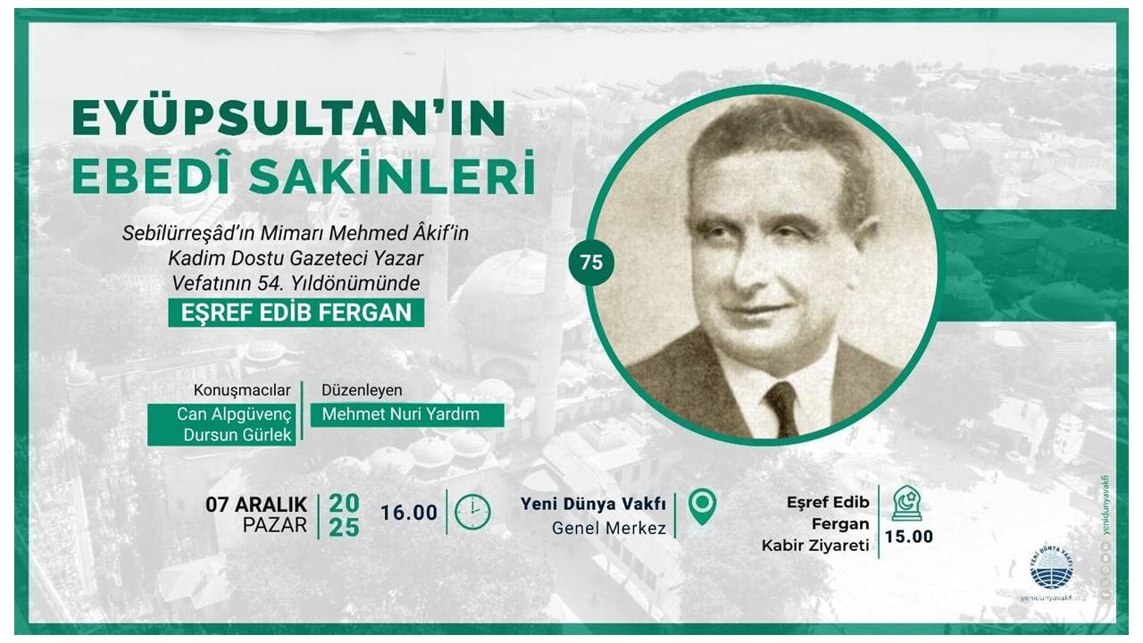 Eşref Edib Fergan yarın Eyüpsultan'da yâd edilecek