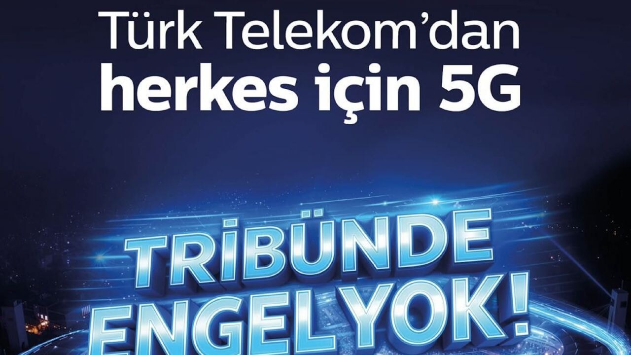 Dünyada bir ilk!.. Türk Telekom'dan herkes için 5G: Tribünde engeller kalkıyor
