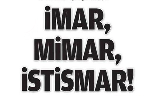 İmar, mimar, istismar!