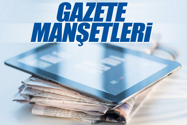 20 Eylül 2016 gazete manşetleri
