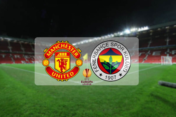 Manchester United-Fenerbahçe maçı saat kaçta, hangi kanalda?