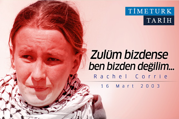 Rachel Corrie: “Zulüm bizdense ben bizden değilim”