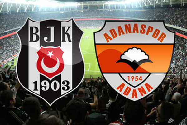 Beşiktaş Adanaspor maçı ilk 11'leri belli oldu