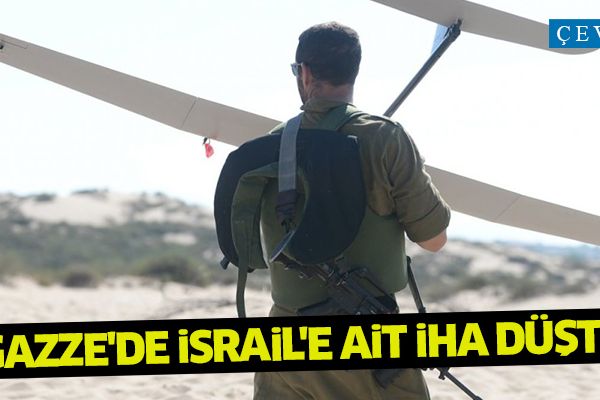 Gazze'de İsrail'e ait İHA düştü