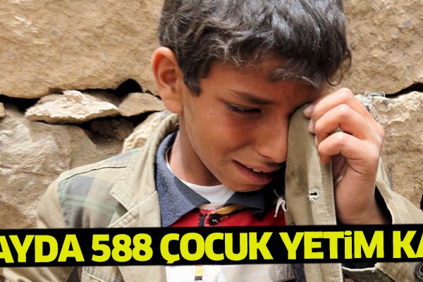 Bir ayda 588 çocuk yetim kaldı!
