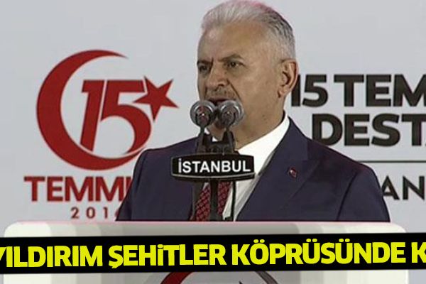 Binali Yıldırım Şehitler Köprüsü'nde konuştu