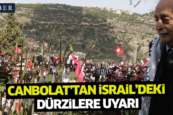 Canbolat’tan İsrail’deki Dürzilere uyarı