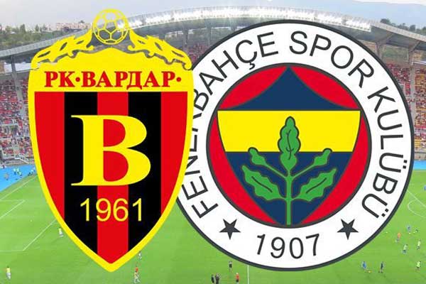 24 Ağustos Fenerbahçe Vardar maçı hangi kanalda saat kaçta?
