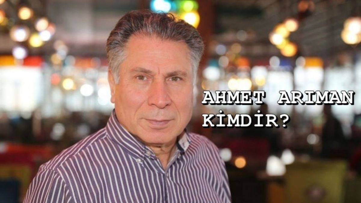 Ahmet Arıman kimdir ?