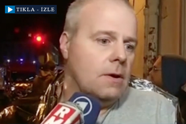 Paris'te saldırıdan kurtulan bir kişi dehşet anlarını anlattı