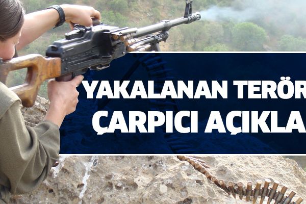 Yakalanan teröristten çarpıcı itiraflar