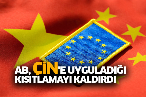 AB, Çin'e uyguladığı kısıtlamayı kaldırdı